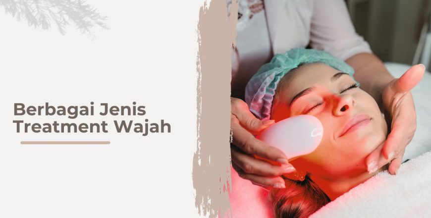 Jenis treatment wajah
