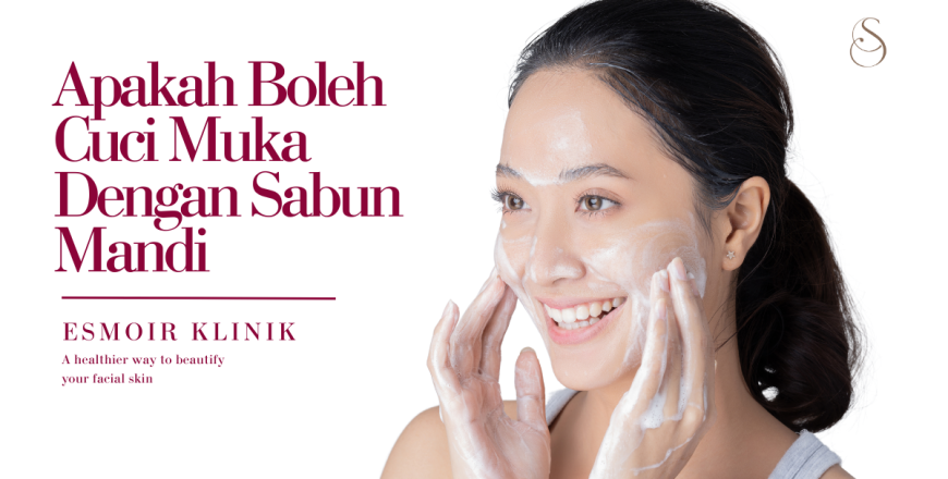 Apakah boleh cuci muka dengan sabun mandi