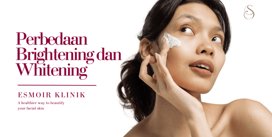 perbedaan brightening dan whitening