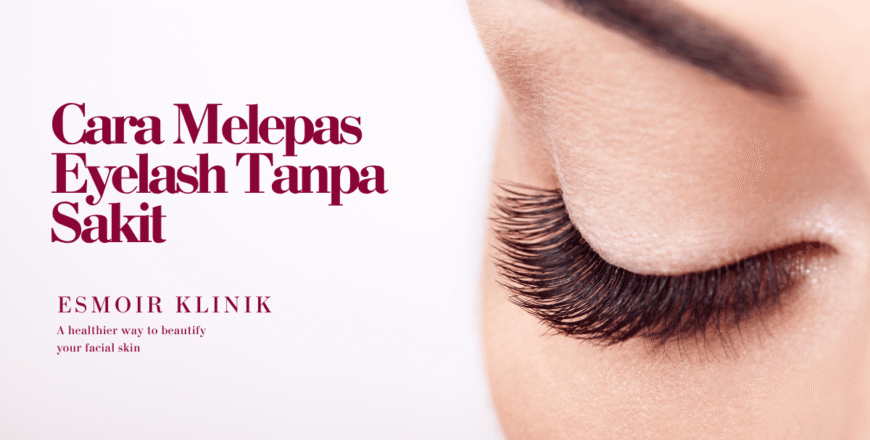 cara melepas eyelash tanpa sakit