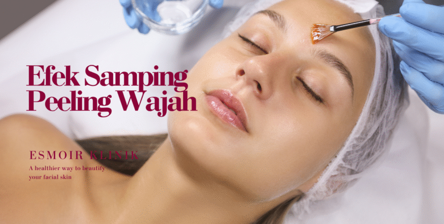 Efek Samping Peeling Wajah