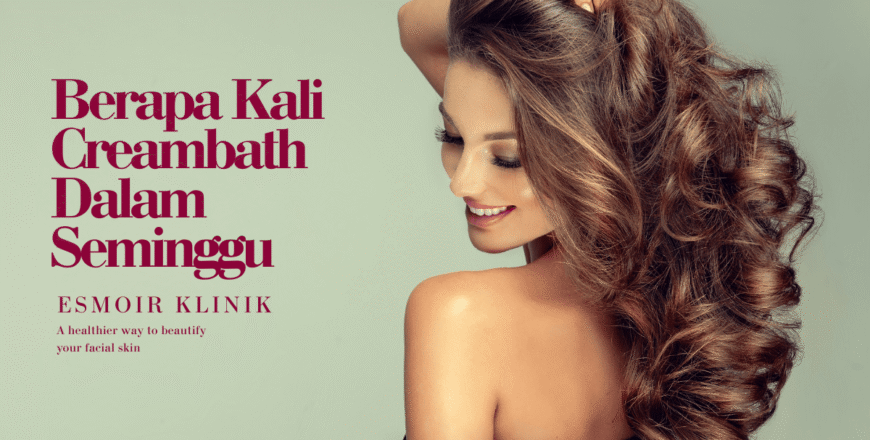 berapa kali creambath dalam seminggu