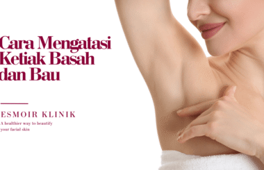 cara mengatasi ketiak basah dan bau