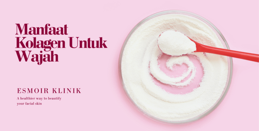 manfaat kolagen untuk wajah
